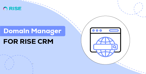 Domain Manager for Rise CRM – Manage and Track Your Domains Efficiently
